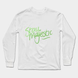 Stay Majestic ✌ Long Sleeve T-Shirt